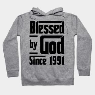 Blessed By God Since 1991 32nd Birthday Hoodie